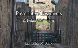 Prescriptive Easements & Related Principles